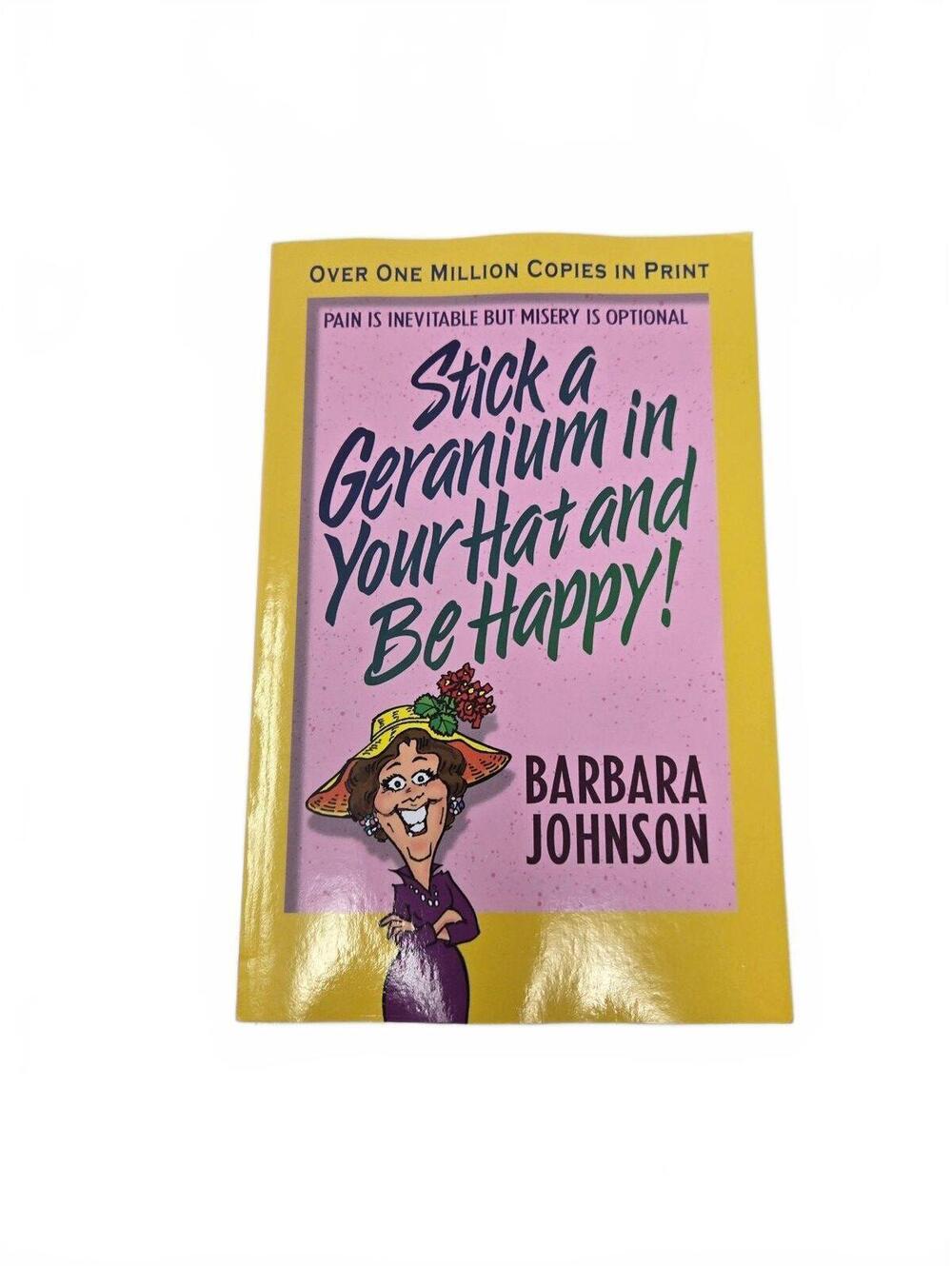 Stick a Geranium in Your Hat and Be Happy
